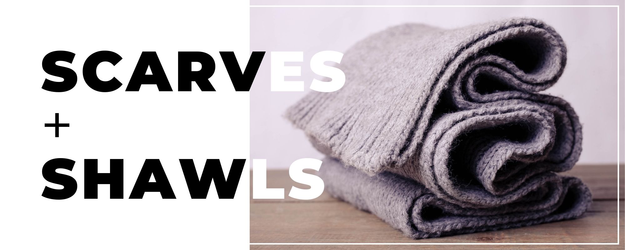 Scarves & Shawls